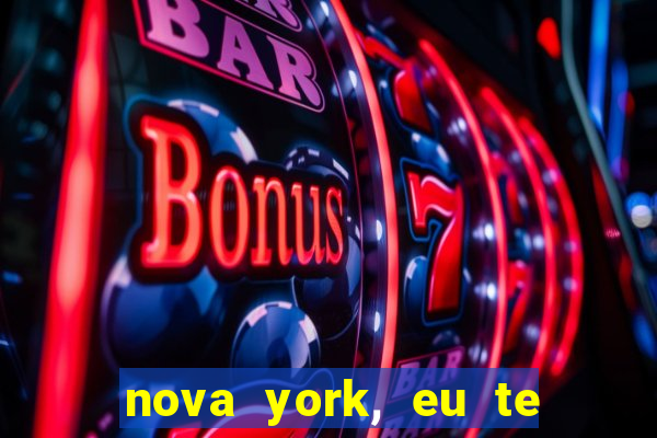 nova york, eu te amo filme completo dublado